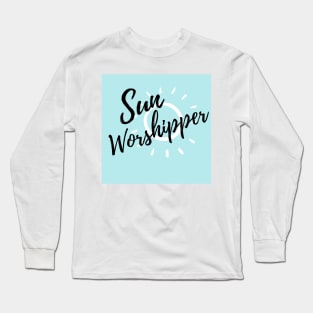 Blue skies and sunny days - Sun Worshipper Long Sleeve T-Shirt